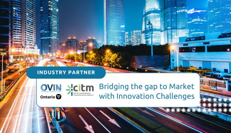 CITM's Innovation Challenge helps bring new innovative solutions to real time problems of the world, helping bridge the gap to market.