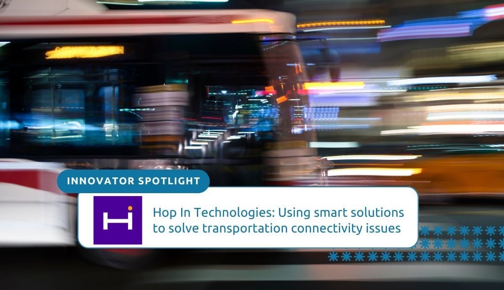 Learn how Hop In Technologies is making travel more efficient by using their platform to connect public transit and on-demand services.